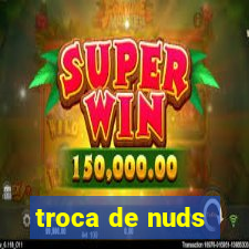 troca de nuds